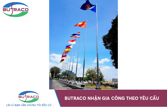 Butraco - Đơn vị gia công cột cờ inox theo yêu cầu uy tín tại Hà Nội
